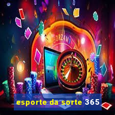 esporte da sorte 365